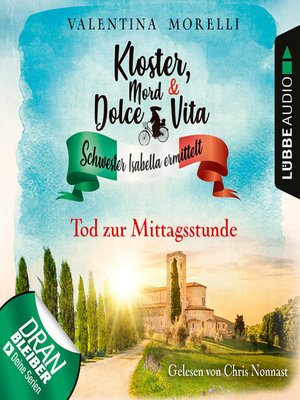 cover image of Tod zur Mittagsstunde--Kloster, Mord und Dolce Vita--Schwester Isabella ermittelt, Folge 1